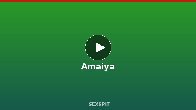 Amaiya