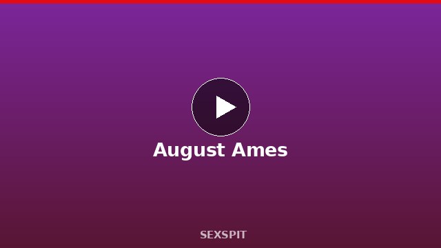 August Ames — Adult Star Profile, Bio & Videos