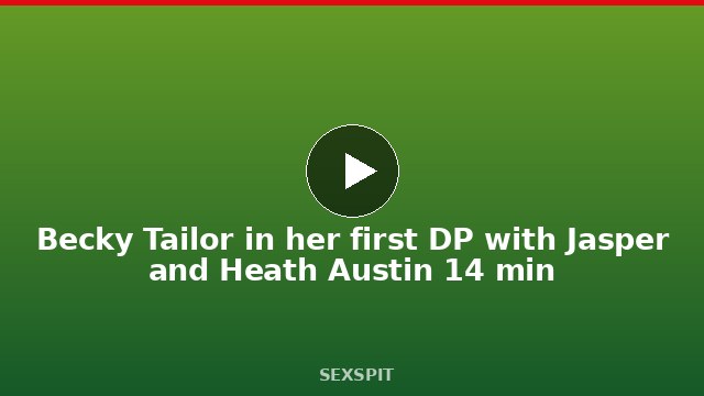 Becky Tailor in her first DP with Jasper and Heath Austin 14 min