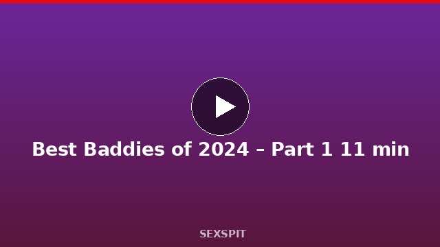 Best Baddies of 2024 – Part 1 11 min