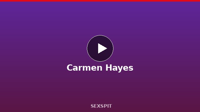 Carmen Hayes — Adult Star Profile, Bio & Videos