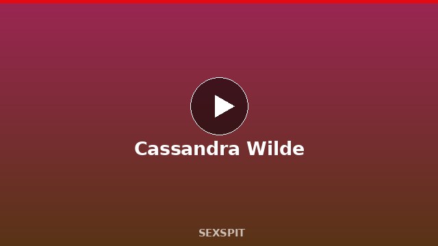 Cassandra Wilde — Adult Star Profile, Bio & Videos