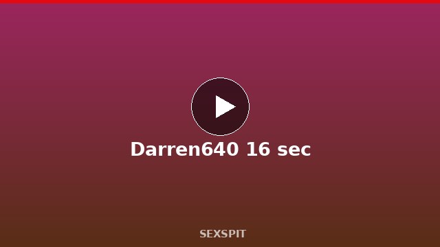 Darren640 16 sec