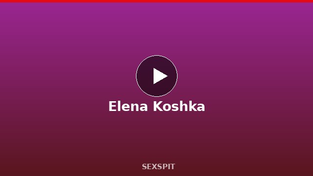 Elena Koshka — Adult Star Profile, Bio & Videos