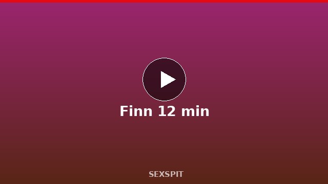 Finn 12 min