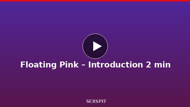Floating Pink – Introduction 2 min