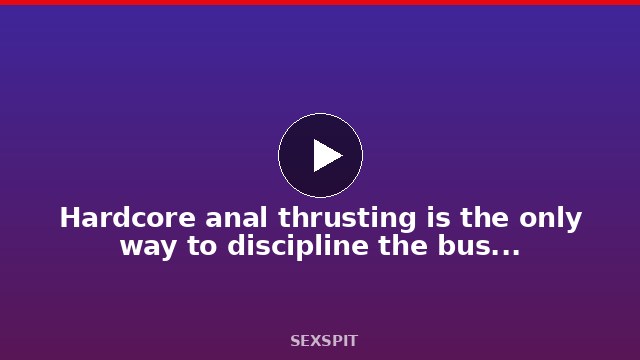 Hardcore anal thrusting is the only way to discipline the busty blonde chick for cheating 26 min