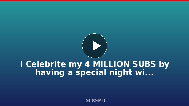 I Celebrite my 4 MILLION SUBS by having a special night with ASTOUNDING Claudia Bavel!! 32 min