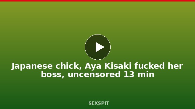 Japanese chick, Aya Kisaki fucked her boss, uncensored 13 min