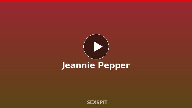 Jeannie Pepper — Adult Star Profile, Bio & Videos