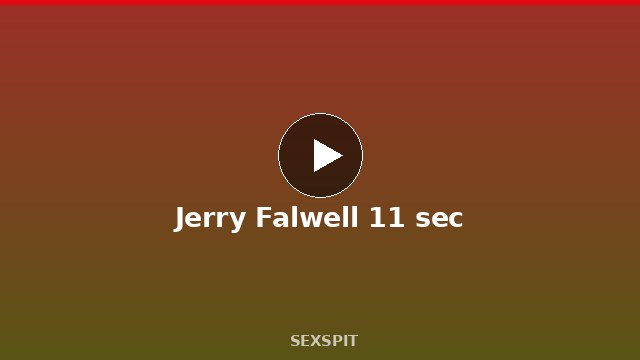 Jerry Falwell 11 sec