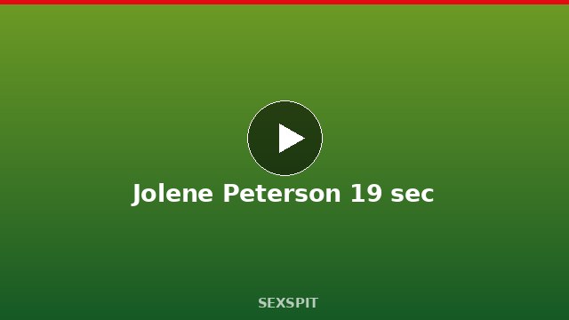 Jolene Peterson 19 sec
