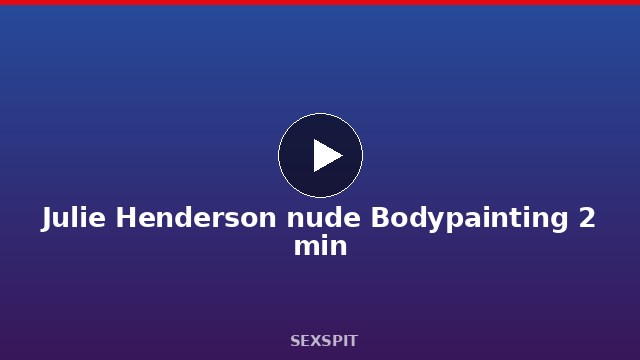 Julie Henderson nude Bodypainting 2 min