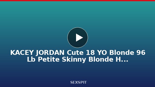 KACEY JORDAN Cute 18 YO Blonde 96 Lb Petite Skinny Blonde Huge Cock POV Blowjob and Facial 70 sec