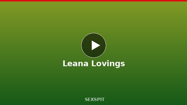 Leana Lovings — Adult Star Profile, Bio & Videos