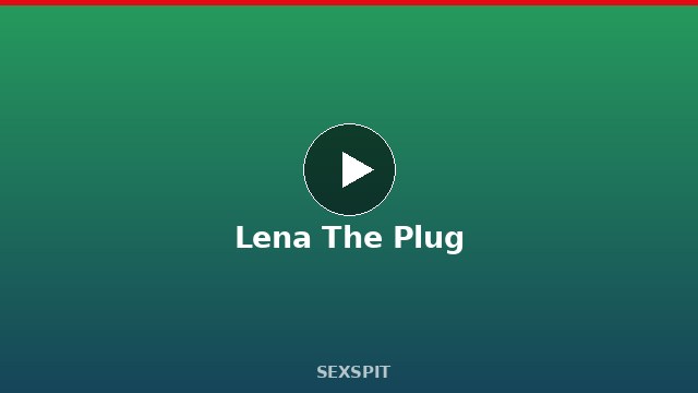 Lena The Plug — Adult Star Profile, Bio & Videos