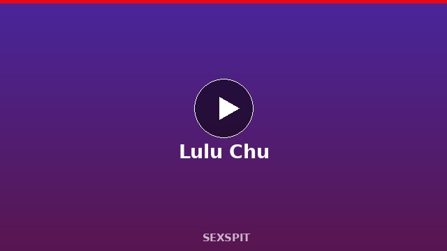 Lulu Chu — Adult Star Profile, Bio & Videos