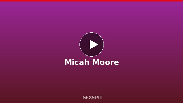 Micah Moore — Adult Star Profile, Bio & Videos