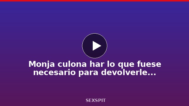 Monja culona hará lo que fuese necesario para devolverle la fe a este hombre 14 min