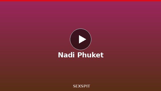 Nadi Phuket — Adult Star Profile, Bio & Videos
