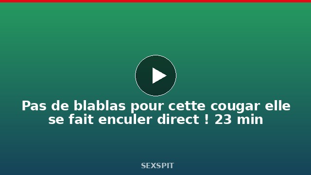 Pas de blablas pour cette cougar elle se fait enculer direct ! 23 min
