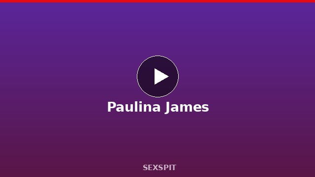 Paulina James — Adult Star Profile, Bio & Videos
