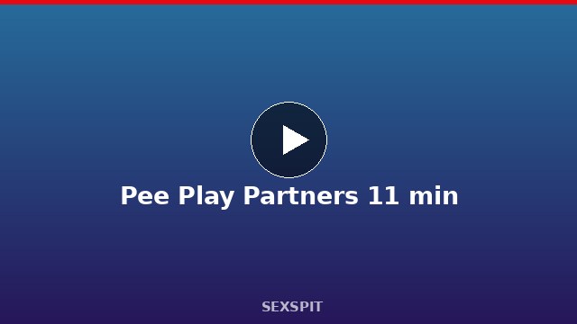 Pee Play Partners 11 min