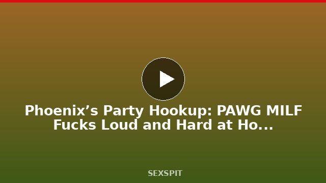 Phoenix’s Party Hookup: PAWG MILF Fucks Loud and Hard at House Party 10 sec