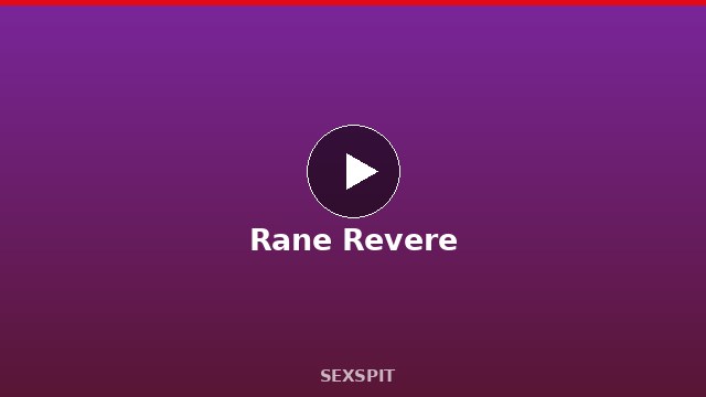 Rane Revere — Adult Star Profile, Bio & Videos