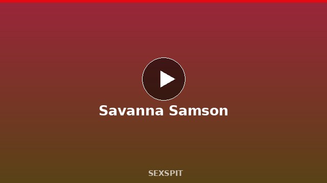 Savanna Samson — Adult Star Profile, Bio & Videos