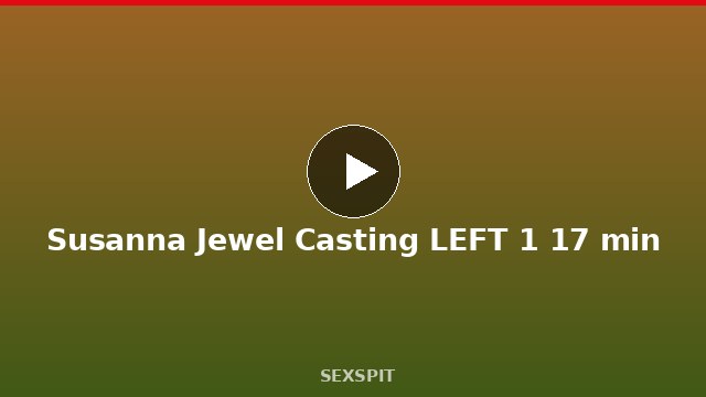 Susanna Jewel Casting LEFT 1 17 min