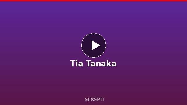 Tia Tanaka — Adult Star Profile, Bio & Videos