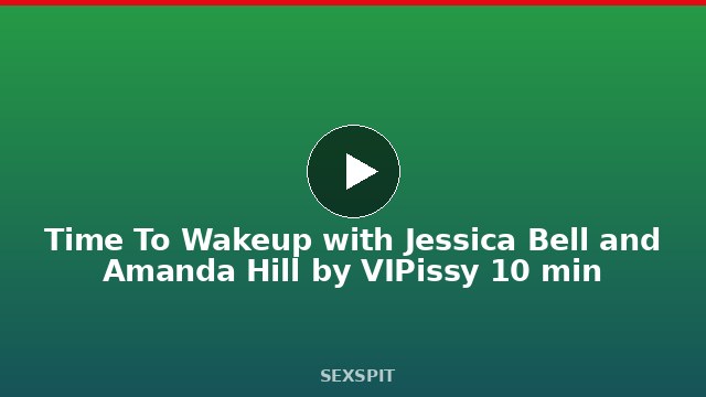 Time To Wakeup with Jessica Bell and Amanda Hill by VIPissy 10 min