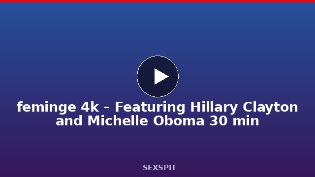 feminge 4k – Featuring Hillary Clayton and Michelle Oboma 30 min