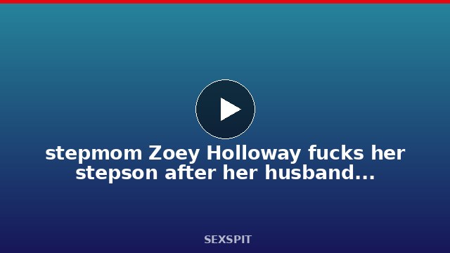 stepmom Zoey Holloway fucks her stepson after her husband dies. 66 sec